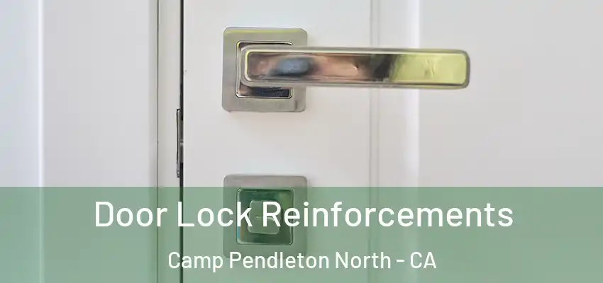  Door Lock Reinforcements Camp Pendleton North - CA