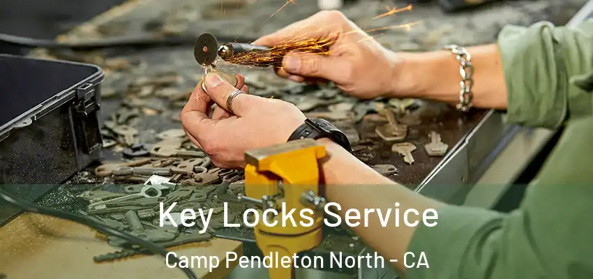 Key Locks Service Camp Pendleton North - CA
