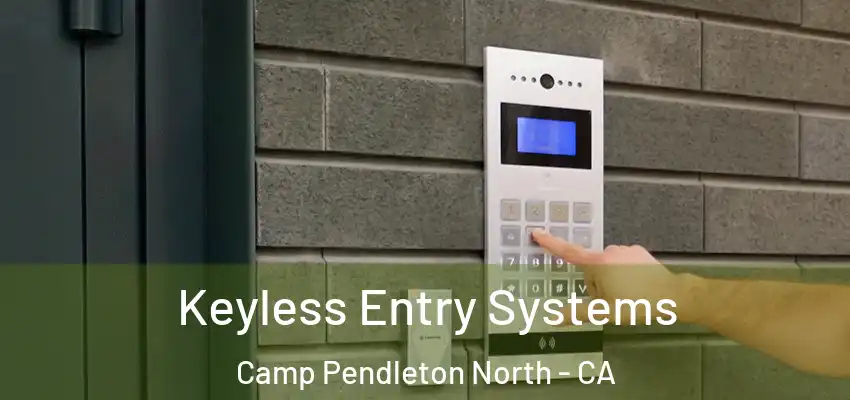Keyless Entry Systems Camp Pendleton North - CA