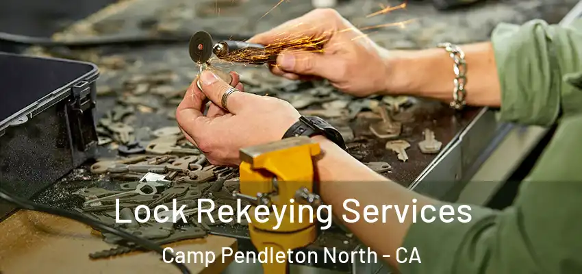  Lock Rekeying Services Camp Pendleton North - CA