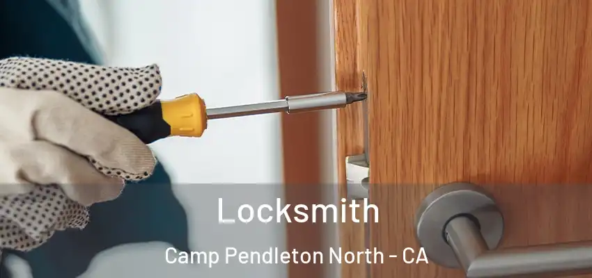 Locksmith Camp Pendleton North - CA