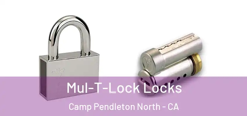 Mul-T-Lock Locks Camp Pendleton North - CA