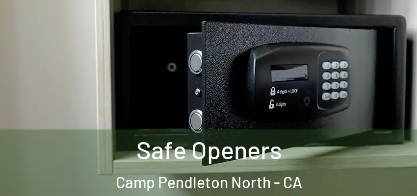 Safe Openers Camp Pendleton North - CA