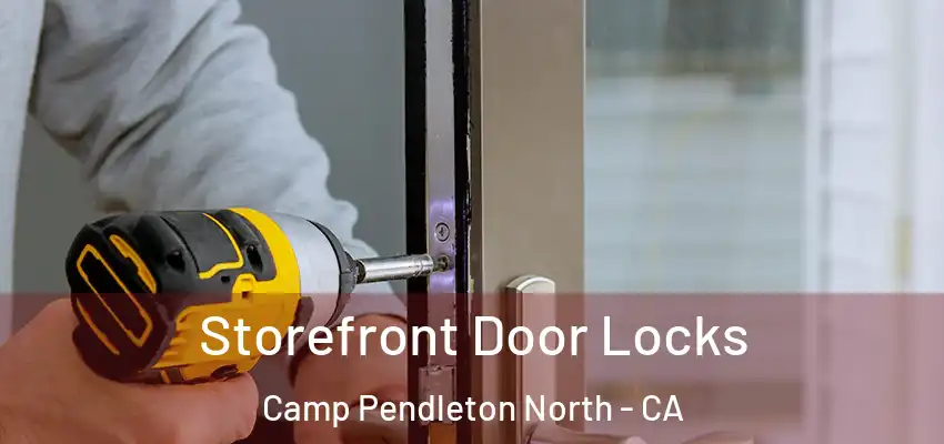  Storefront Door Locks Camp Pendleton North - CA
