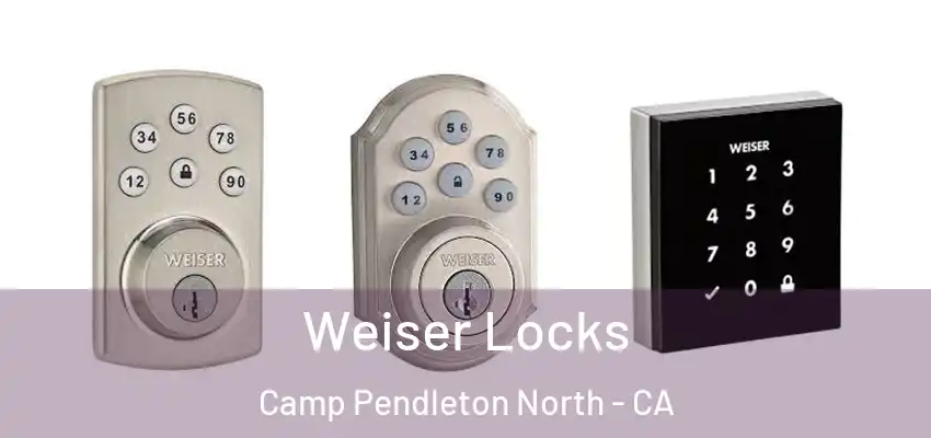  Weiser Locks Camp Pendleton North - CA